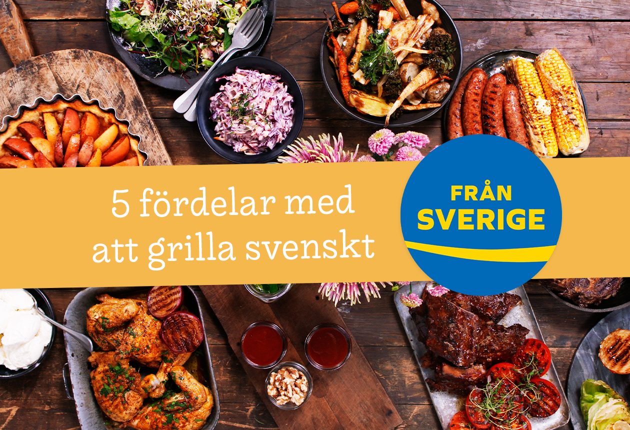 5 fördelar med att grilla svenskt